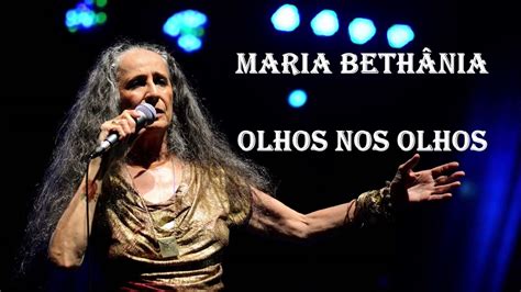 olho nos olhos maria bethânia - Significado da música OLHOS NOS OLHOS (Maria Bethânia